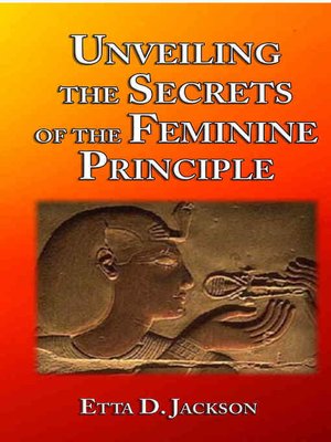 cover image of Unveiling the Secrets of the Feminine Principle